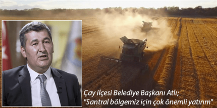 Çay Belediye Başkanı'ndan Biyokütle Santrale Övgü