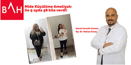 Mide Küçültme Ameliyatı ile 9 Ayda 58 Kilo Verdi