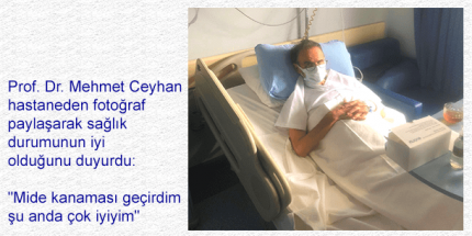 Prof. Dr. Mehmet Ceyhan Sağlık Durumunun İyi Olduğunu Duyurdu