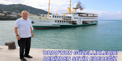 Ordu'da 5 İlçeye Gemi Seferleri Düzenlenecek