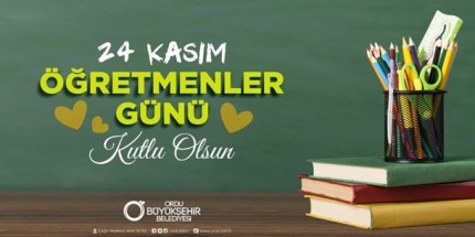 Öğretmenlerimiz Her Türlü Övgü ve Takdire Layıktır