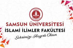 Samsun Üniversitesi Bünyesinde İslami İlimler Fakültesi Kuruluyor