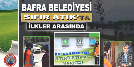 Bafra’da “Sıfır Atık” Projesi Çalışmaları Planlanan Şekilde Devam Ediyor