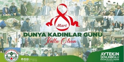 Başkan Şenlikoğlu’ndan 8 Mart Dünya Kadınlar Günü Mesajı