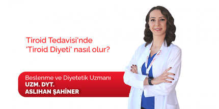 Tiroid Tedavisi'nde 'Tiroid Diyeti' Programları