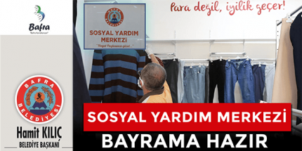 Bafra Belediyesi Sosyal Yardım Merkezi Bayrama Hazır