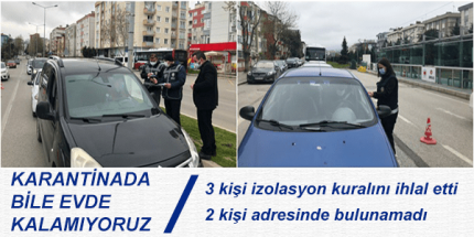 İzolasyon Kuralını İhlal Eden 5 Kişiye İşlem Uygulandı