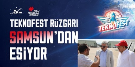Samsun TEKNOFEST’e Hazır 