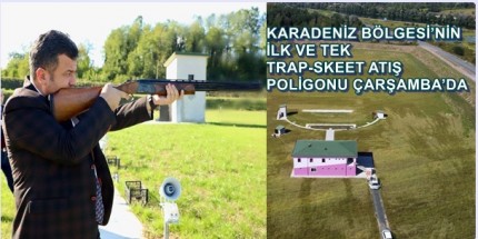 Çarşamba’da Trap-Skeet Atış Poligonu Tamamlandı