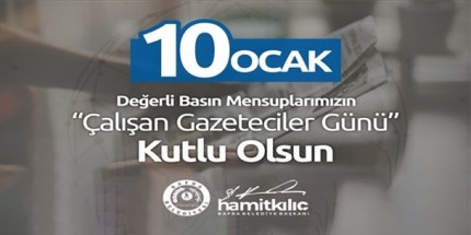 Başkan Kılıç’tan 10 Ocak Çalışan Gazeteciler Günü Mesajı