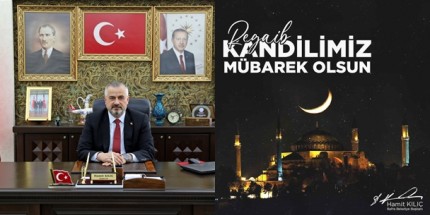Başkan Hamit Kılıç’ın Regaip Kandili Mesajı