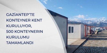 Gaziantep’te Konteyner Ve Çadır Kentler Kuruluyor