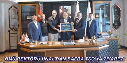 OMÜ Rektörü Ünal’dan Bafra’ya ve Bafra Kampüsüne Destek