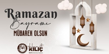 Başkan Hamit Kılıç’dan Ramazan Bayramı Mesajı
