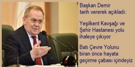 Yeşilkent Kavşağı ve Şehir Hastanesi Yolu İhaleye Çıkıyor