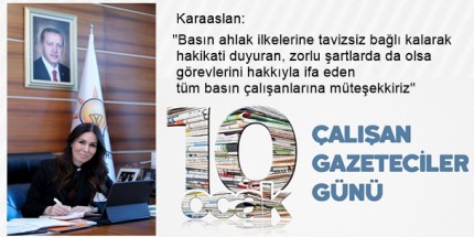 Karaaslan’dan “Çalışan Gazeteciler Günü” Mesajı