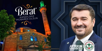 Başkan Şenlikoğlu’nun Berat Kandili Mesajı