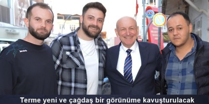Şenol Kul: ‘’ Terme Daha Çağdaş ve Modern Olacak’’