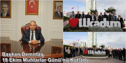 Muhtarlar Hizmetin Halka Ulaşmasında En Önemli Yapı Taşıdır