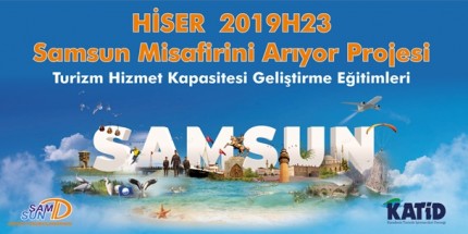 HİSER Samsun Misafirini Arıyor Projesi Eğitimleri 