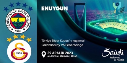 Galatasaray – Fenerbahçe Süper Kupa Maç Biletiniz ENUYGUN’da