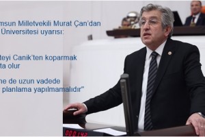 Umarız Canik İlçemizi Üniversiteden Koparacak Bir Hata Yapılmaz