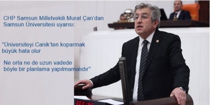 Umarız Canik İlçemizi Üniversiteden Koparacak Bir Hata Yapılmaz