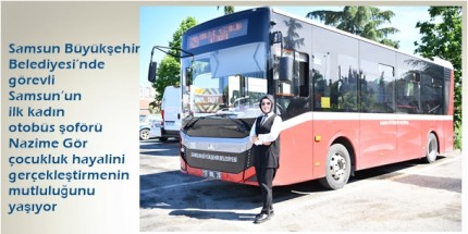 Samsun’un İlk Kadın Belediye Otobüs Şoförü