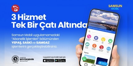 Samsun Mobil Uygulamasına “Abonelik İşlemleri” Eklendi