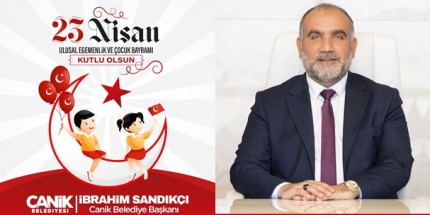 Başkan İbrahim Sandıkçı’dan 23 Nisan Mesajı 