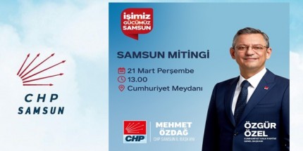 Özgür Özel Samsun’a Geliyor