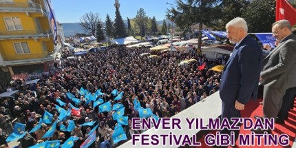 Alankent ve Çamaş'ta Enver Yılmaz Coşkusu