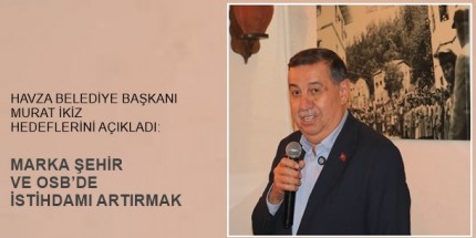 Havza’da Altyapı Hizmetleri Tamam Hedef Termalde Marka Şehir Olmak