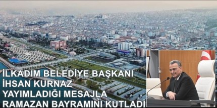 İlkadımlı Hemşehrilerimizle Birlikte Bu Bayram Çifte Mutluluk Yaşayacağız
