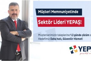 YEPAŞ, Müşteri Taleplerini En Hızlı Şekilde Cevaplıyor