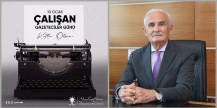 Tüm Basın Mensuplarının ‘10 Ocak Çalışan Gazeteciler Günü’nü Kutluyorum