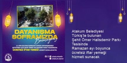 Atakum’da Ramazan Ayı Boyunca Ücretsiz İftar 