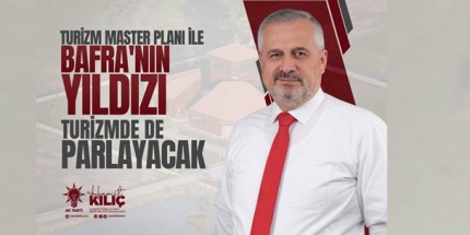 Turizm Master Planı İle Bafra'nın Yıldızı Turizmde de Parlayacak