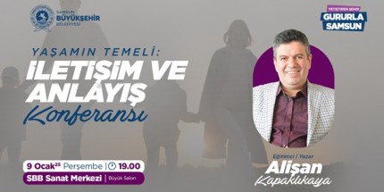 Büyükşehir’den “Yaşamın Temeli: İletişim ve Anlayış” Konulu Konferans