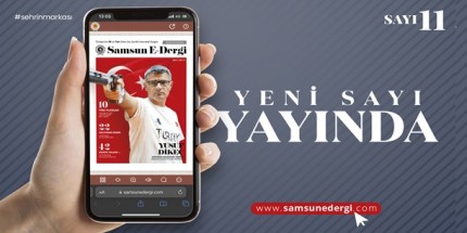 Samsun E-Dergi’nin 11’inci Sayısı Yayında