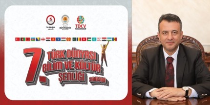 7. Uluslararası Türk Dünyası Bilim ve Kültür Şenliği Samsun’da Başlıyor