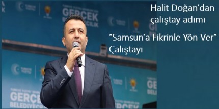 Halit Doğan Şehrin Sesini Dinleyecek Bir Çalıştay Başlatıyor
