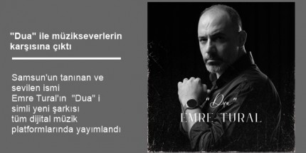 Emre Tural'dan Yeni Şarkı: "Dua" Müzik Platformlarında Yayında