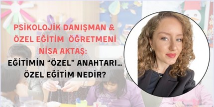Eğitimin "Özel" Anahtarı… Özel Eğitim Nedir?