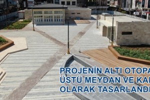 Anakent Otopark ve Meydan Projesi Tamamlandı