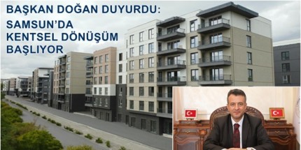 Samsun’da Modern Ve Yaşanabilir Mekanlar Oluşturulacak