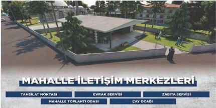 Mahalle İletişim Merkezleri Projesi Vatandaşlardan Büyük Destek Gördü