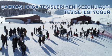 Kışın Keyfi Çambaşı Doğa Tesisleri’nde Yaşanacak
