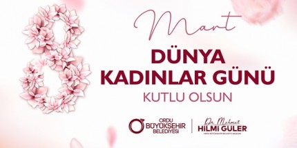 Başkan Güler’den “8 Mart Kadınlar Günü” Mesajı