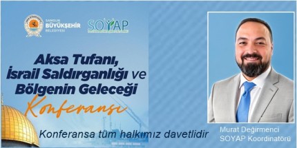 'Aksa Tufanı, İsrail Saldırganlığı ve Bölgenin Geleceği' Konferansı